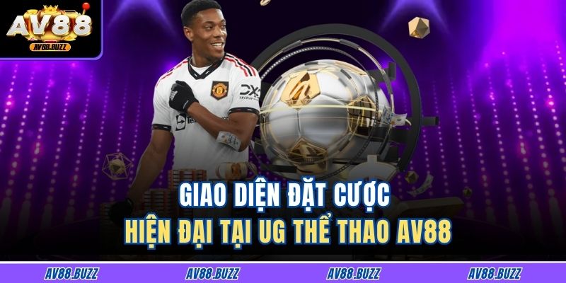 UG Thể Thao AV88 – Sân Chơi Đẳng Cấp, Trải Nghiệm Đỉnh Cao 2 Giao diện đặt cược hiện đại tại UG thể thao AV88