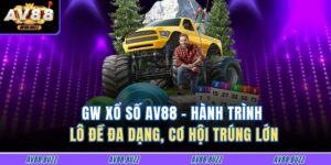 GW Xổ Số AV88 - Hành Trình Lô Đề Đa Dạng, Cơ Hội Trúng Lớn 8 GW Xổ Số AV88