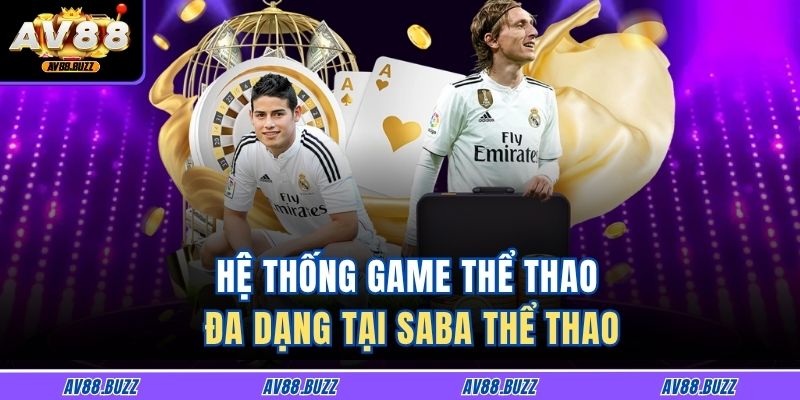 Hệ thống game thể thao đa dạng tại Saba thể thao