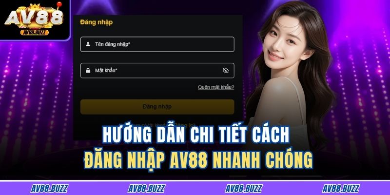 Hướng Dẫn Chi Tiết Cách Đăng Nhập AV88 Nhanh Chóng 11 Đăng Nhập AV88