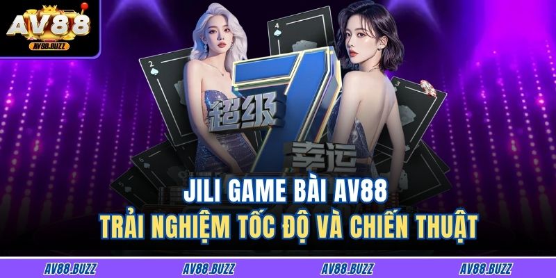 Jili Game Bài Av88
