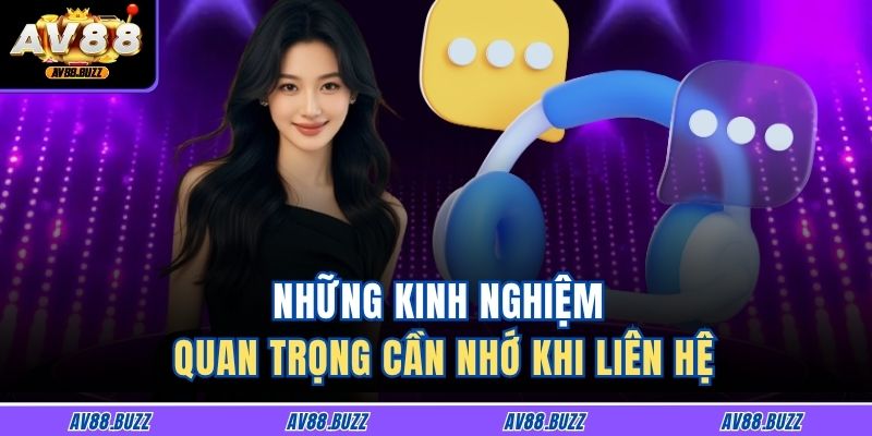 Những kinh nghiệm quan trọng cần nhớ khi liên hệ