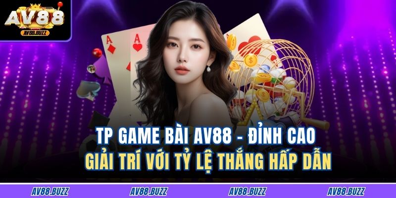TP Game Bài AV88