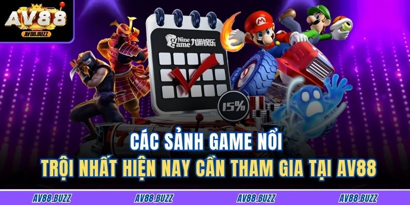 Trang chủ 26 Các sảnh game nổi trội nhất hiện nay cần tham gia tại AV88